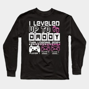 I Leveled Up To Daddy. Twin Loading 2024. Soon To Be Dad. Twin baby girls Long Sleeve T-Shirt